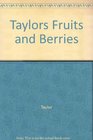 Taylors Fruits and Berries