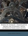 Book of Enoch Translated from the Ethiopic with introduction and notes