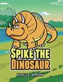 Spike the Dinosaur Short Stories for Kids Games Jokes and More