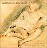 Watteau and His World French Drawing from 1700 to 1750