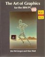 The Art of Graphics for the IBM PC