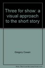Three for show a visual approach to the short story