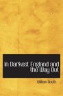 In Darkest England and the Way Out