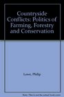 Countryside Conflicts Politics of Farming Forestry and Conservation