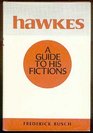 Hawkes A Guide to His Fictions