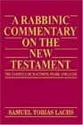A Rabbinic Commentary on the New Testament The Gospels of Matthew Mark and Luke