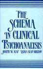 The Schema in Clinical Psychoanalysis