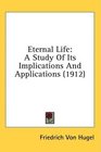 Eternal Life A Study Of Its Implications And Applications