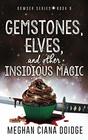 Gemstones Elves and Other Insidious Magic