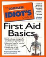 The Complete Idiot's Guide to First Aid Basics