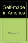 SelfMade in America Plain Talk for Plain People About the Meaning of Success