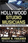 Hollywood studio musicians their work and careers in the recording industry