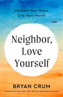 Neighbor Love Yourself Discover Your Value Live Your Worth