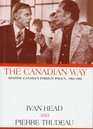 The Canadian Way  Shaping Canada's Foreign Policy 19681984