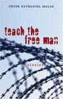 Teach the Free Man Stories