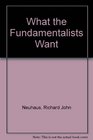 What the Fundamentalists Want