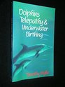 Dolphins Telepathy  Underwater Birthing Further Adventures Among Spiritual Intelligences