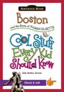 Boston and the State of Massachusetts Cool Stuff Every Kid Should Know