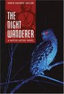 The Night Wanderer A Native Gothic Novel