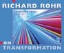 Richard Rohr on Transformation Collected Talks