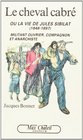 Le cheval cabre ou La vie de Jules Sibilat  Militant ouvrier compagnon et anarchiste