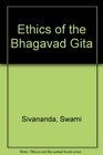 Ethics of the Bhagavad Gita