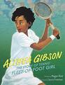 Althea Gibson The Story of Tennis' FleetofFoot Girl