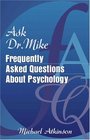 Ask Dr Mike Frequently Asked Questions about Psychology