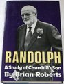 Randolph A Study of Churchill's Son