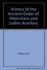 History of the Ancient Order of Hibernians and Ladies' Auxiliary
