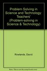 Problem Solving in Science and Technology Teachers'