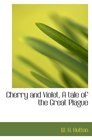 Cherry and Violet A tale of the Great Plague