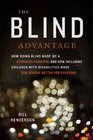 The Blind Advantage How Going Blind Made Me a Stronger Principal and How Including Children with Disabilities Made Our School Better for Everyone