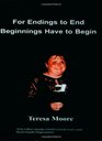 For Endings to End Beginnings Have to Begin