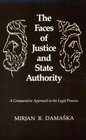 The Faces of Justice and State Authority  A Comparative Approach to the Legal Process