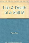 Life  Death of a Salt M