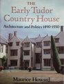 The Early Tudor Country House Architecture and Politics 14901550
