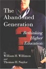 The Abandoned Generation Rethinking Higher Education
