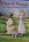Rites of Passage The Pagan Wheel of Life