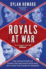 Royals at War The Untold Story of Harry and Meghans Shocking Split with the House of Windsor