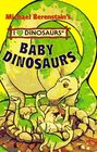 Baby Dinosaurs (Michael Berenstain's I Love Dinosaurs)