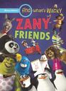 Find What's Wacky Zany Friends