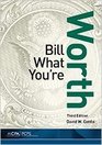 Bill What You're Worth 3rd Edition