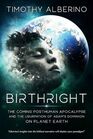 Birthright The Coming Posthuman Apocalypse and the Usurpation of Adam's Dominion on Planet Earth