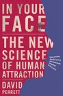 In Your Face: The New Science of Human Attractiveness