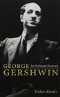 George Gershwin An Intimate Portrait