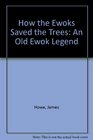How the Ewoks Saved the Trees