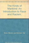 The Kinds of Mankind An Introduction to Race and Racism