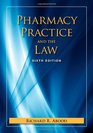 Pharmacy Practice and the Law Sixth Edition