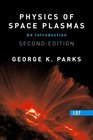 Physics of Space Plasmas An Introduction Second Edition